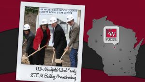 UW-Marshfield/Wood County broke ground on the long-awaited Everett Roehl Science, Technology, Engineering and Math Center 