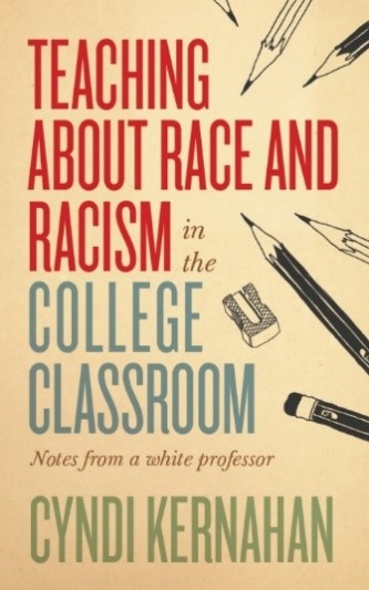 Book cover: Teaching about Racism in the College Classroom by Cyndi Kernahan